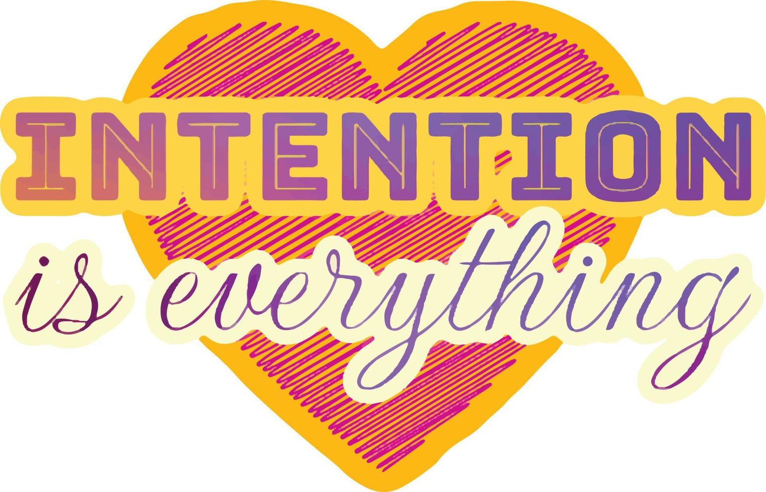 intention is everything positive motivational phrases slogan sticker background frame text lettering vector